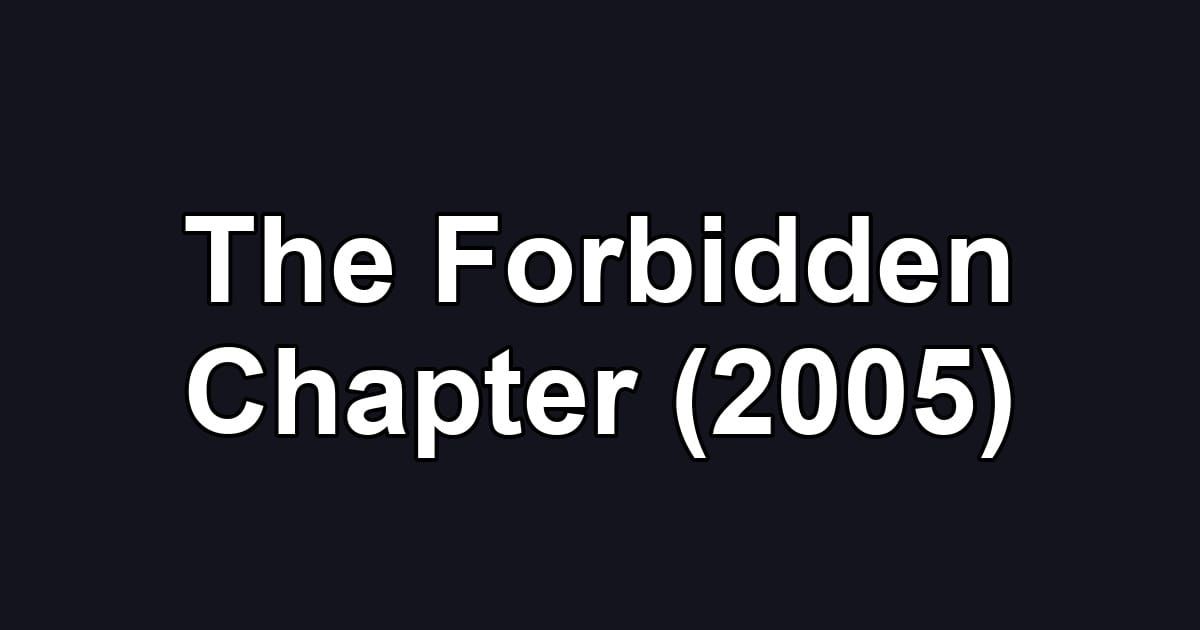 The Forbidden Chapter (2005)