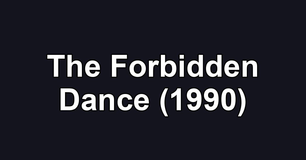 The Forbidden Dance (1990)