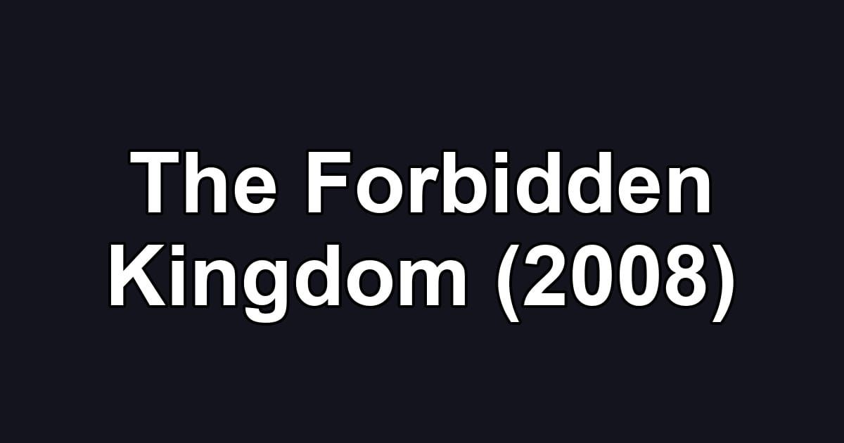 The Forbidden Kingdom (2008)
