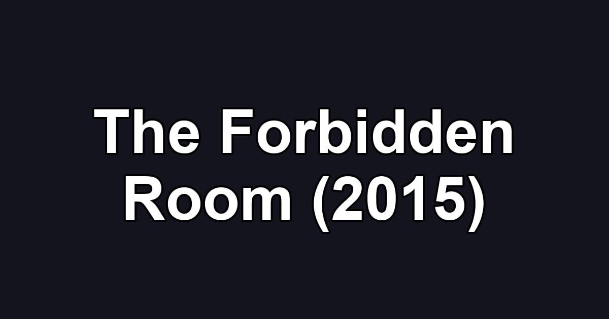 The Forbidden Room (2015)