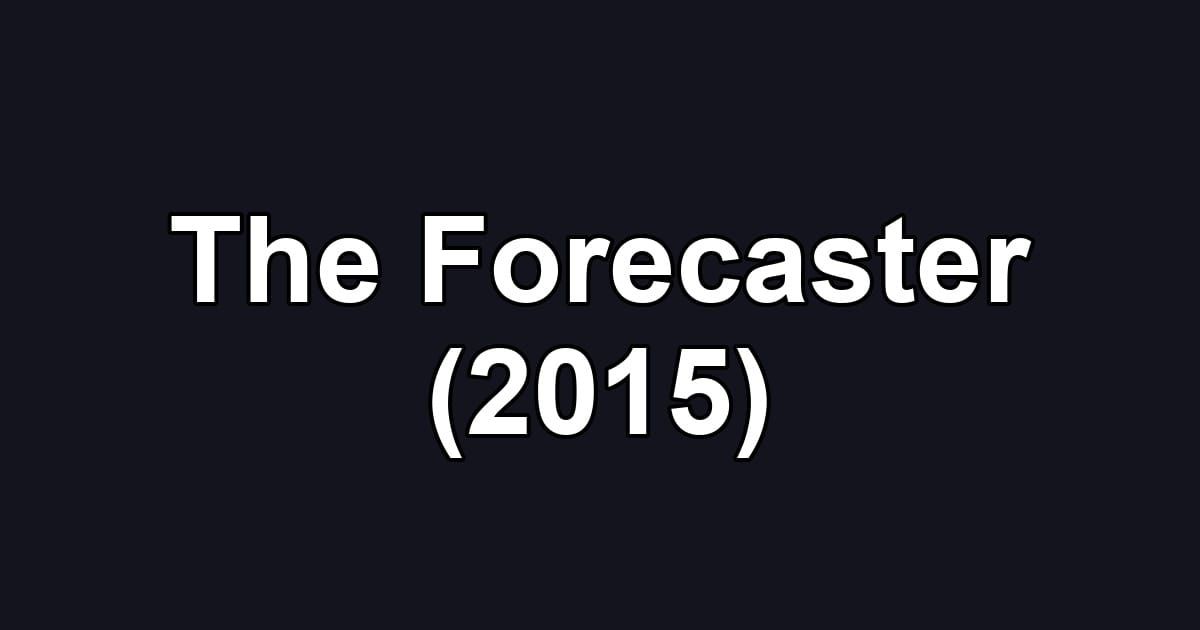 The Forecaster (2015)