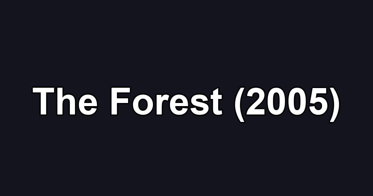 The Forest (2005)