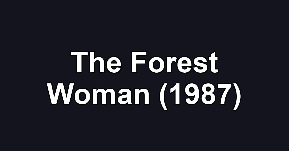 The Forest Woman (1987)