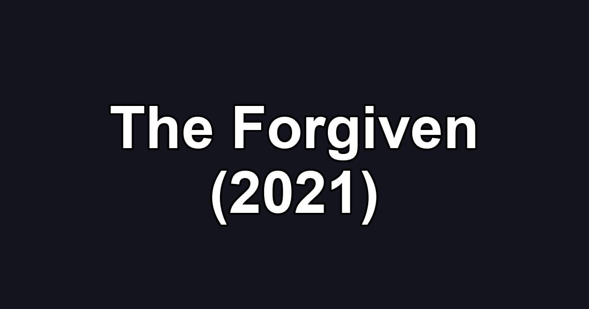 The Forgiven (2021)