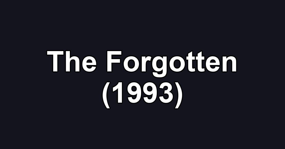 The Forgotten (1993)