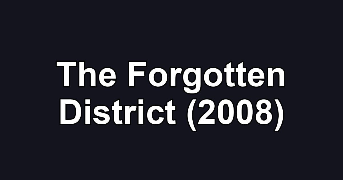 The Forgotten District (2008)