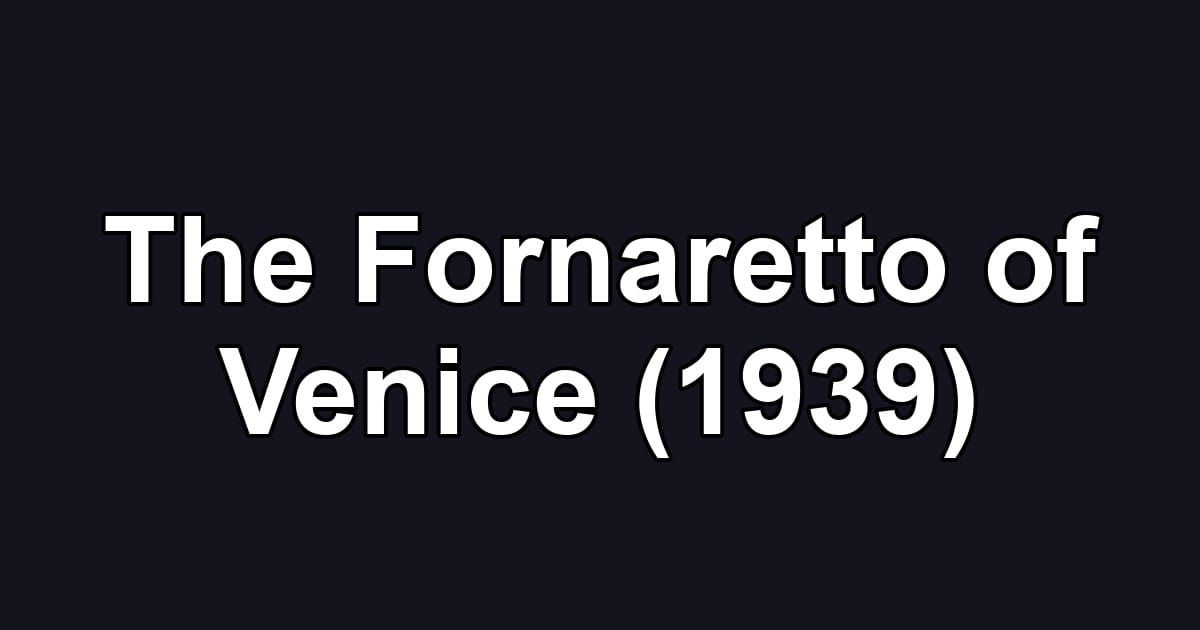 The Fornaretto of Venice (1939)