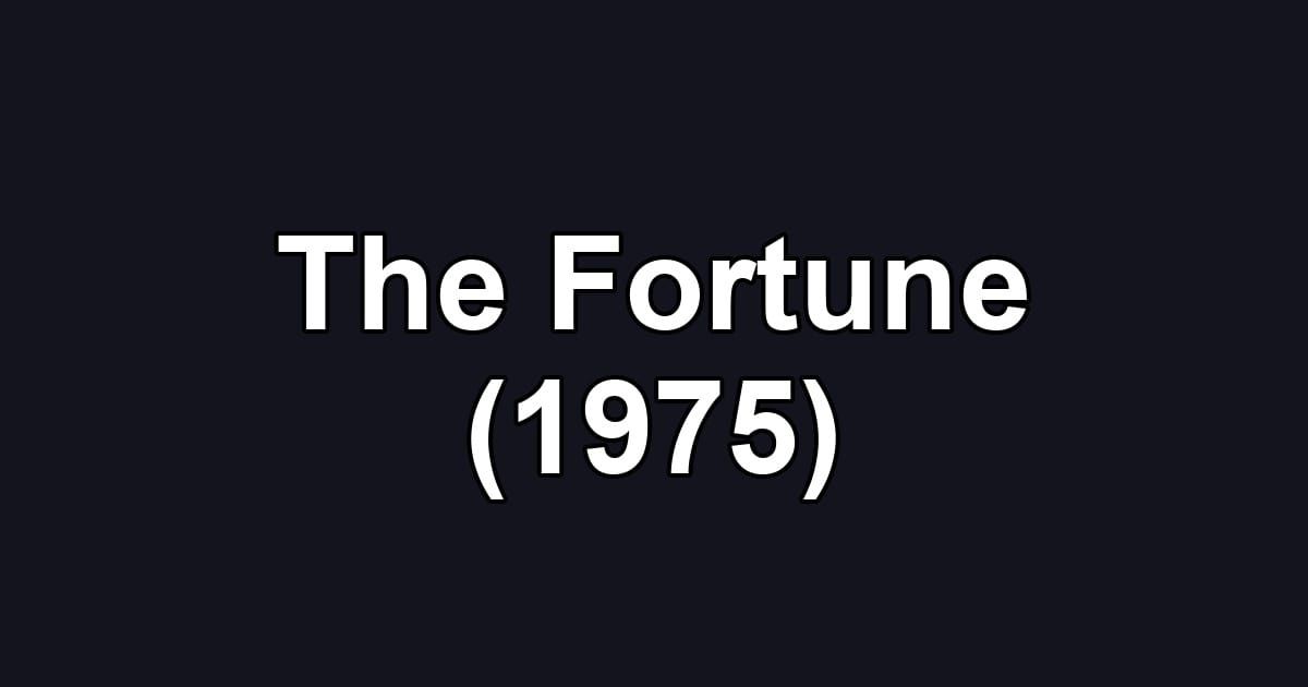 The Fortune (1975)