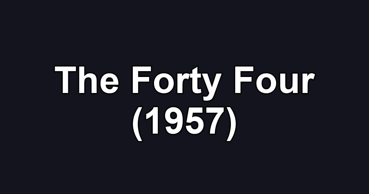 The Forty Four (1957)