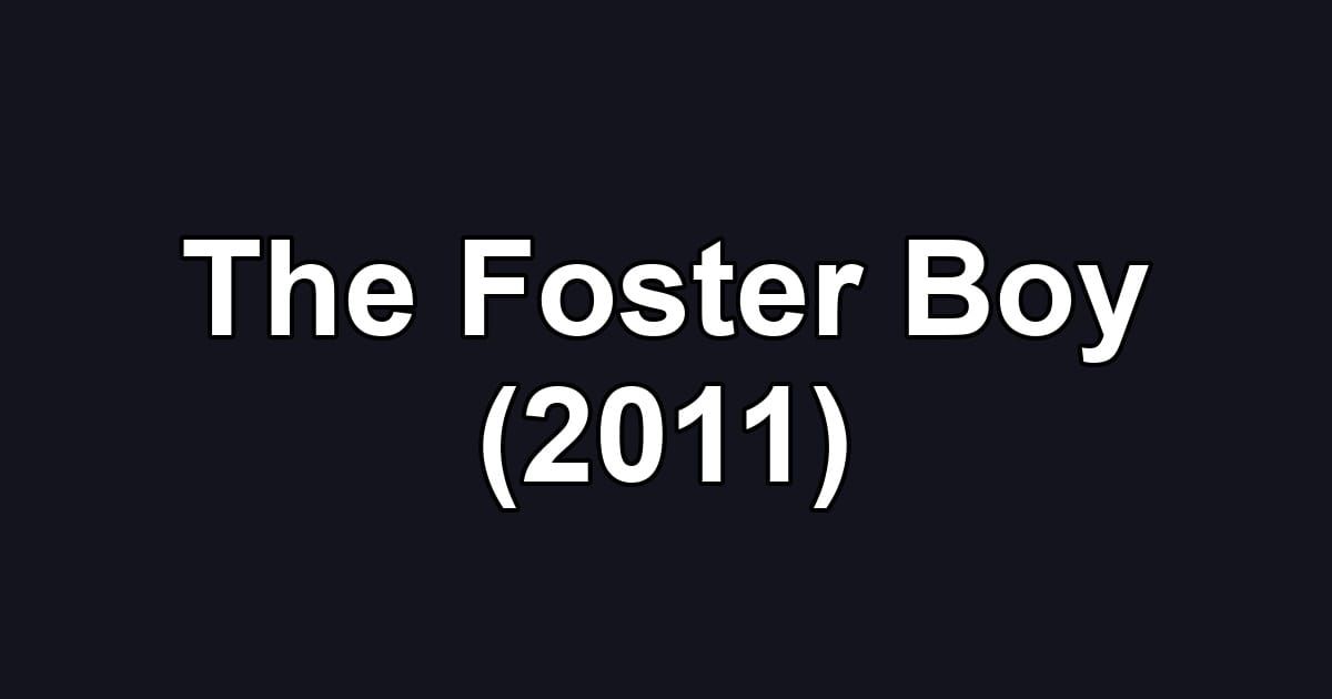 The Foster Boy (2011)