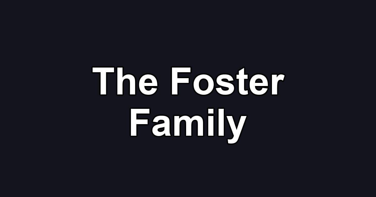 The Foster Family
