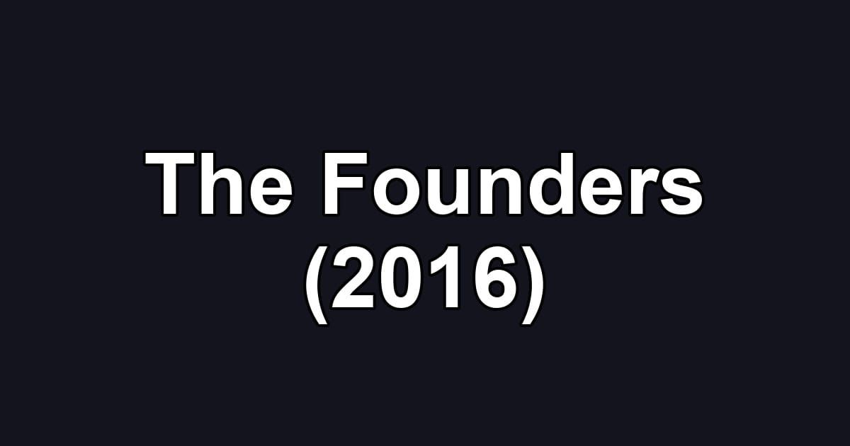 The Founders (2016)