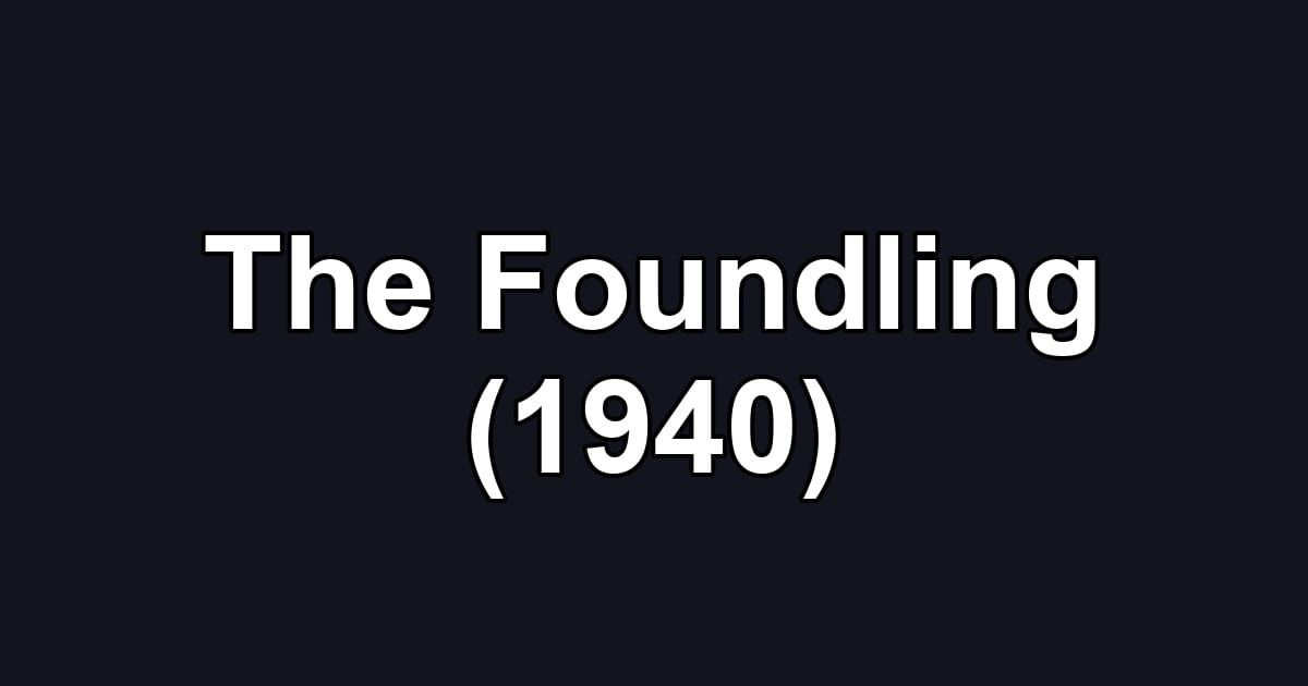 The Foundling (1940)