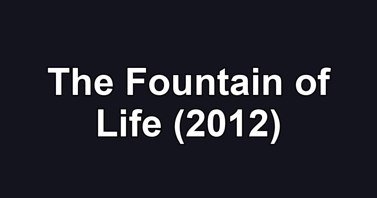 The Fountain of Life (2012)