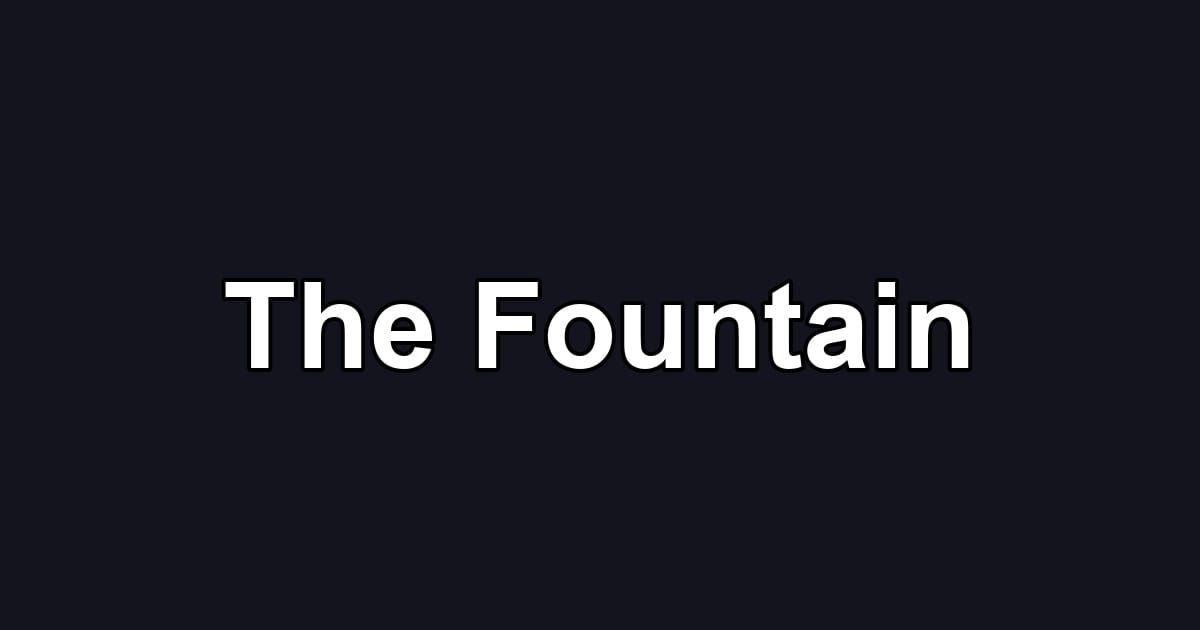 The Fountain