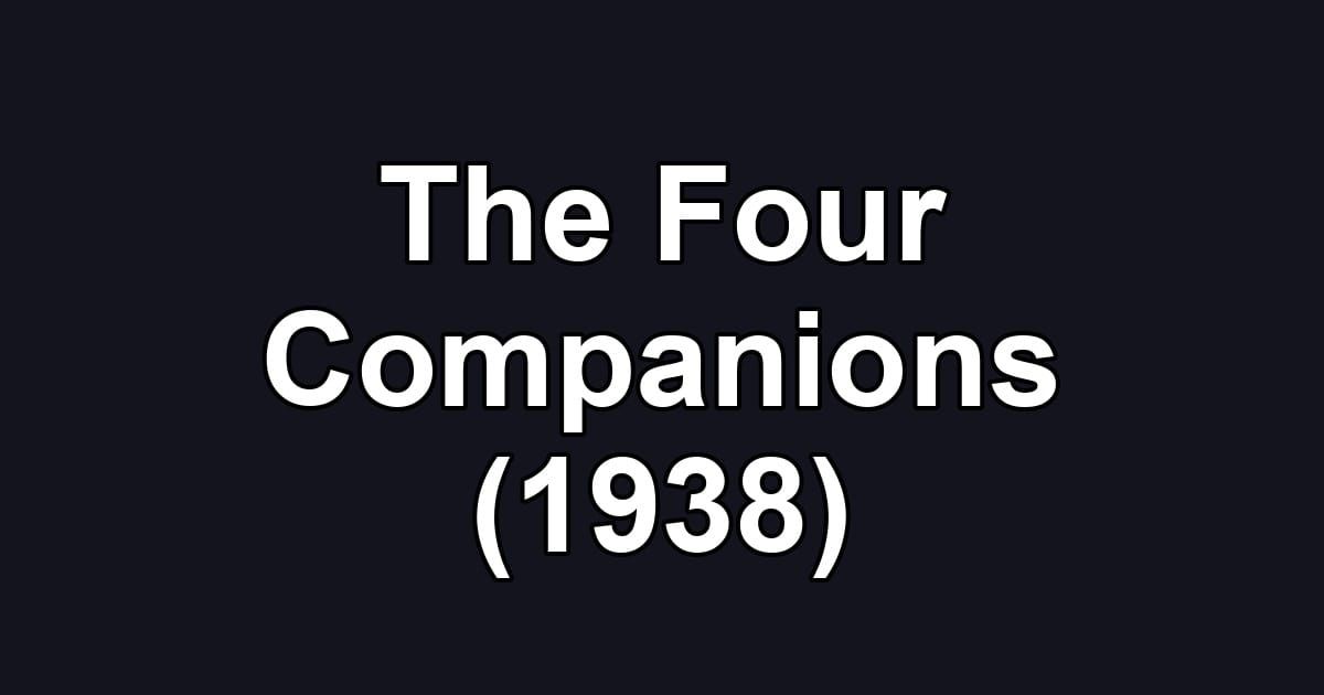 The Four Companions (1938)