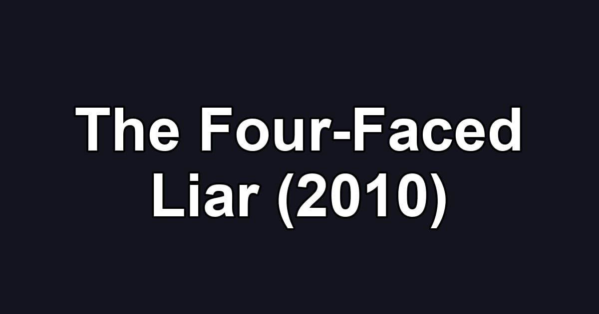 The Four-Faced Liar (2010)