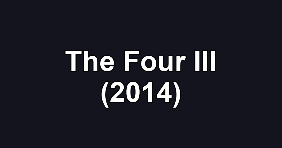 The Four III (2014)