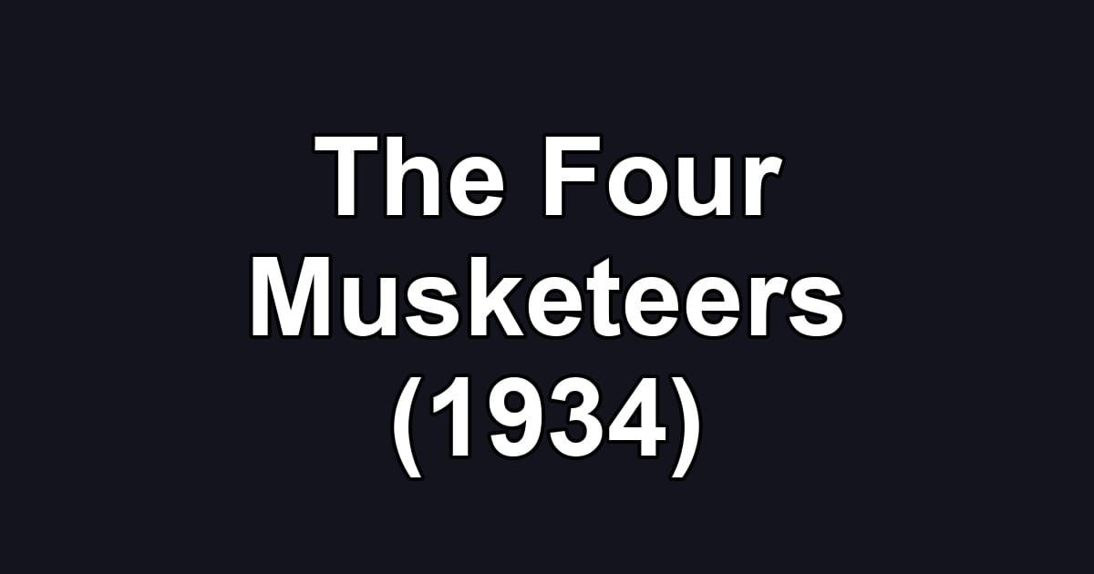 The Four Musketeers (1934)