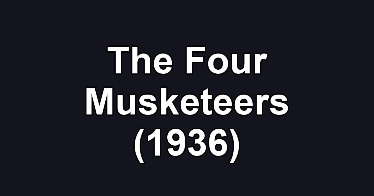 The Four Musketeers (1936)