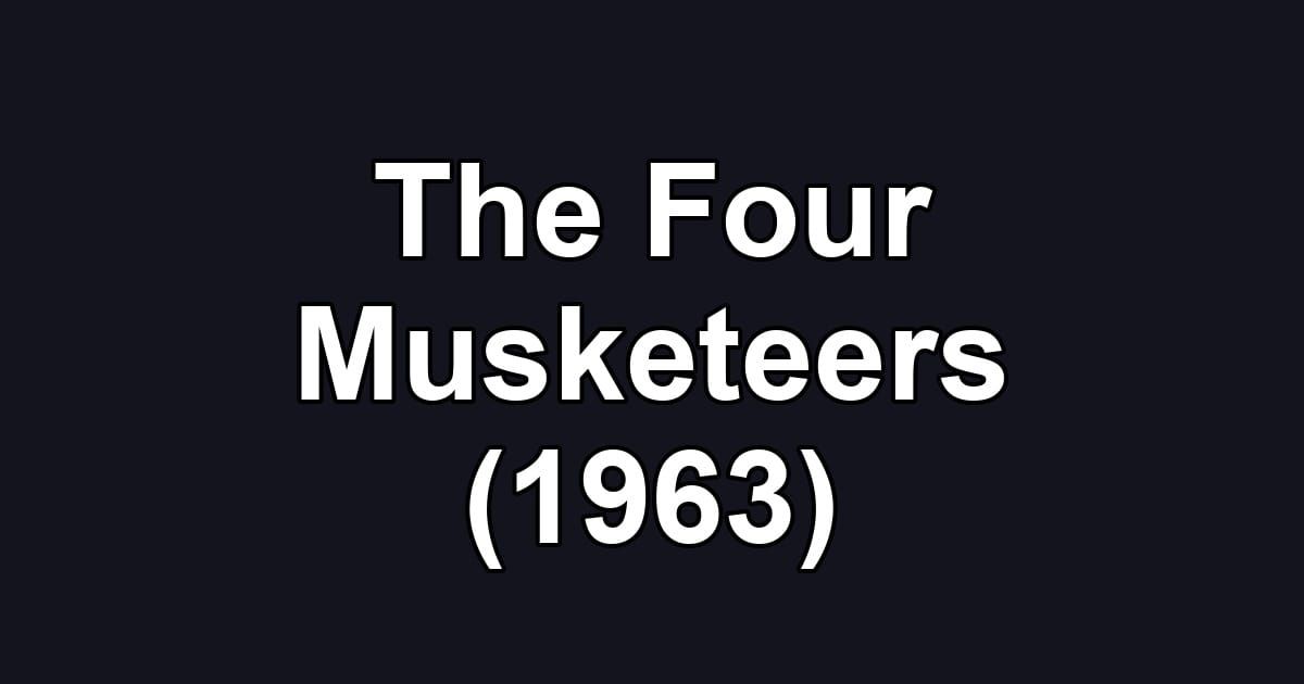 The Four Musketeers (1963)