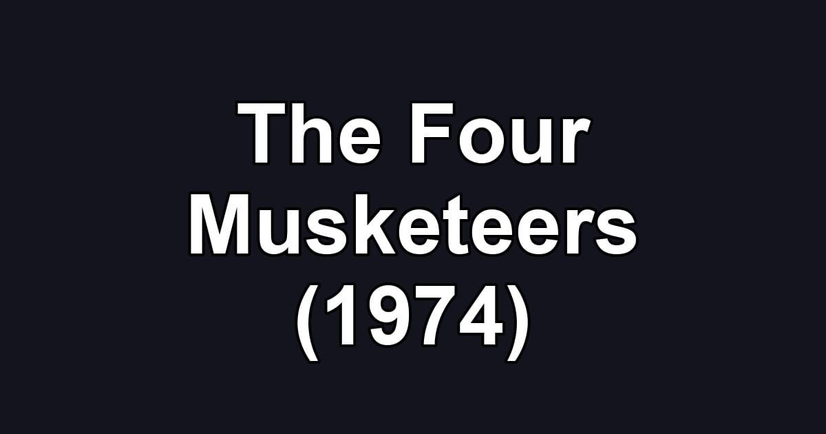 The Four Musketeers (1974)