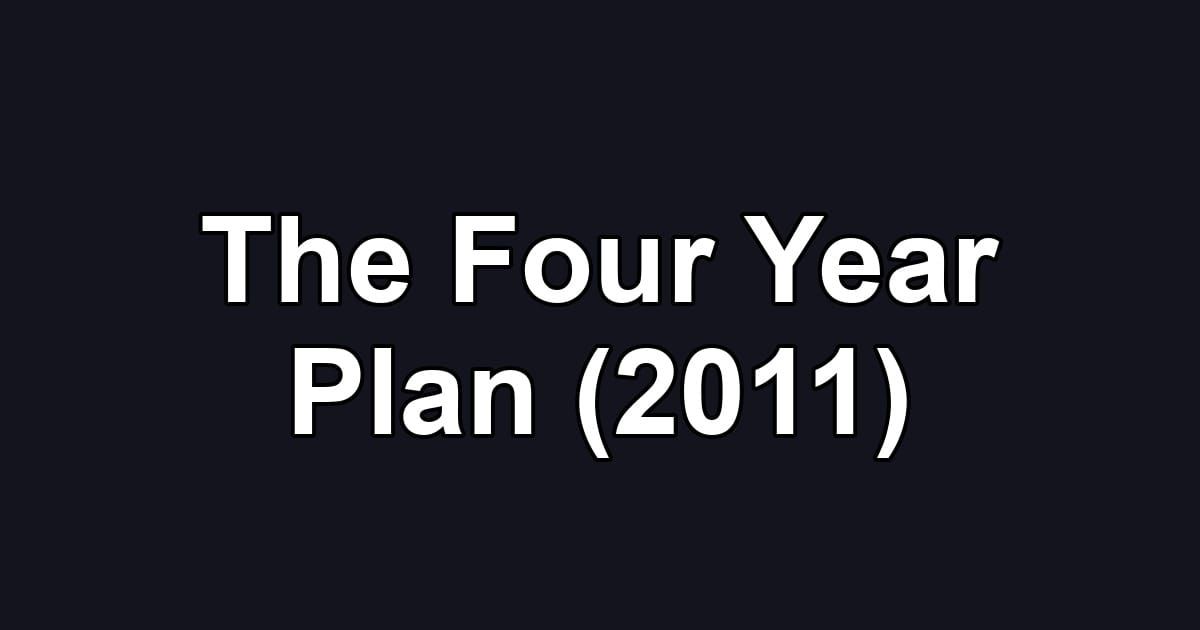 The Four Year Plan (2011)