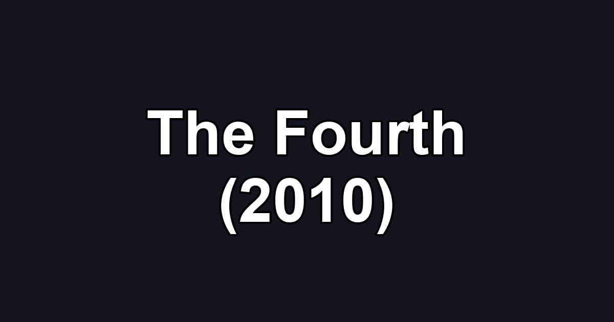 The Fourth (2010)