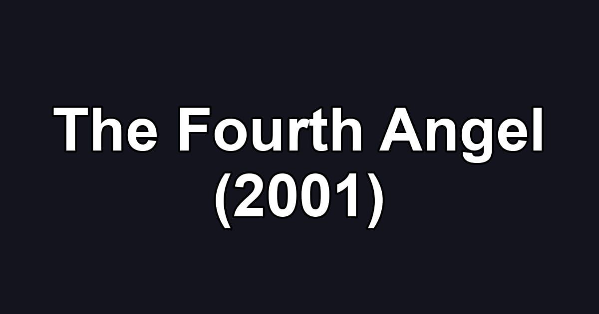 The Fourth Angel (2001)