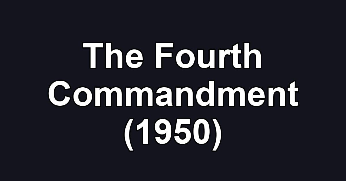 The Fourth Commandment (1950)