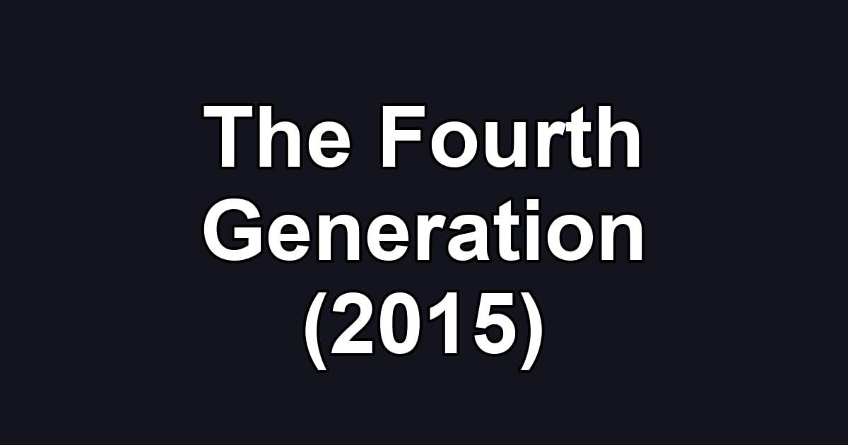 The Fourth Generation (2015)