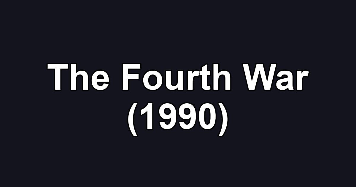 The Fourth War (1990)