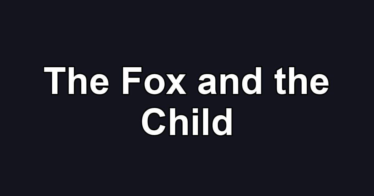 The Fox and the Child
