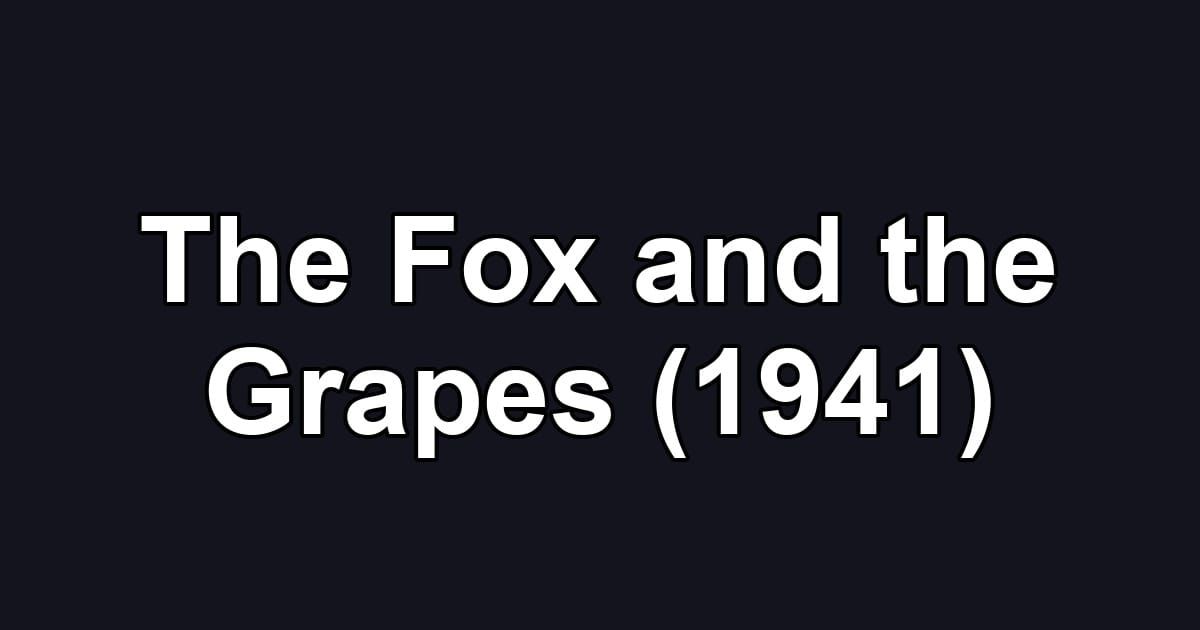 The Fox and the Grapes (1941)