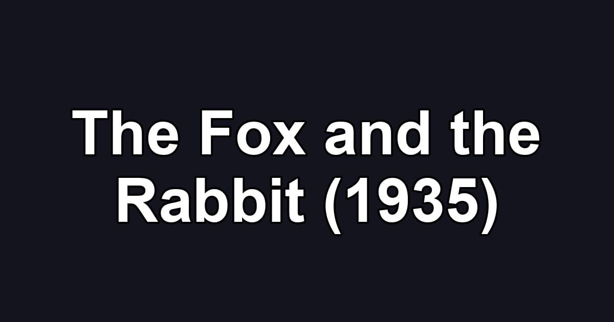 The Fox and the Rabbit (1935)