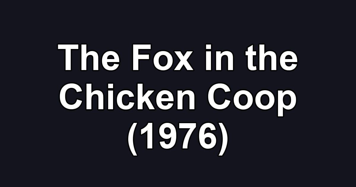 The Fox in the Chicken Coop (1976)