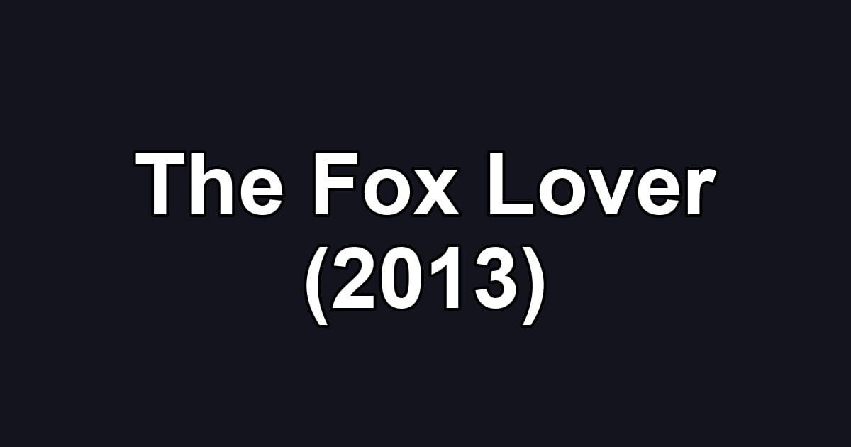 The Fox Lover (2013)