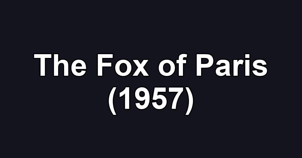 The Fox of Paris (1957)