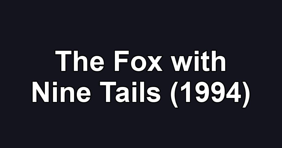 The Fox with Nine Tails (1994)