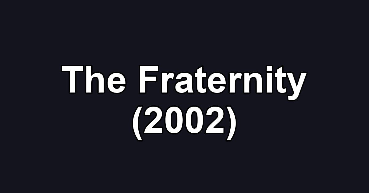 The Fraternity (2002)