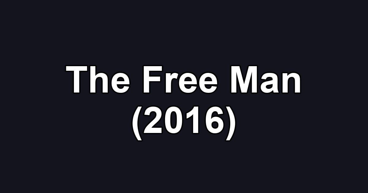 The Free Man (2016)