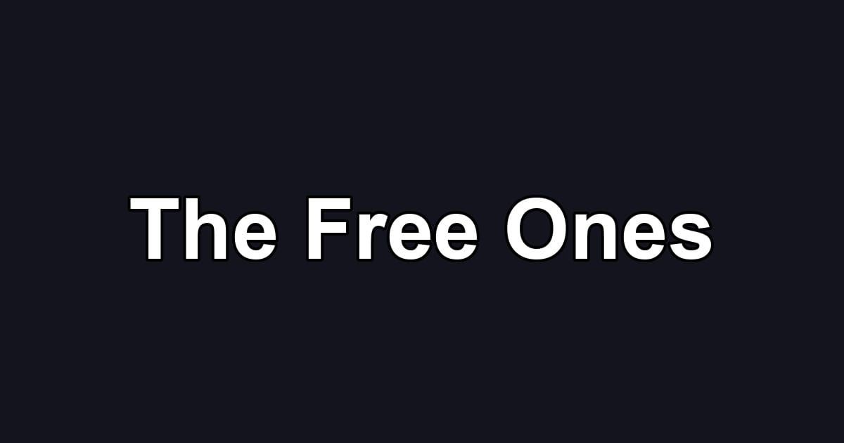The Free Ones