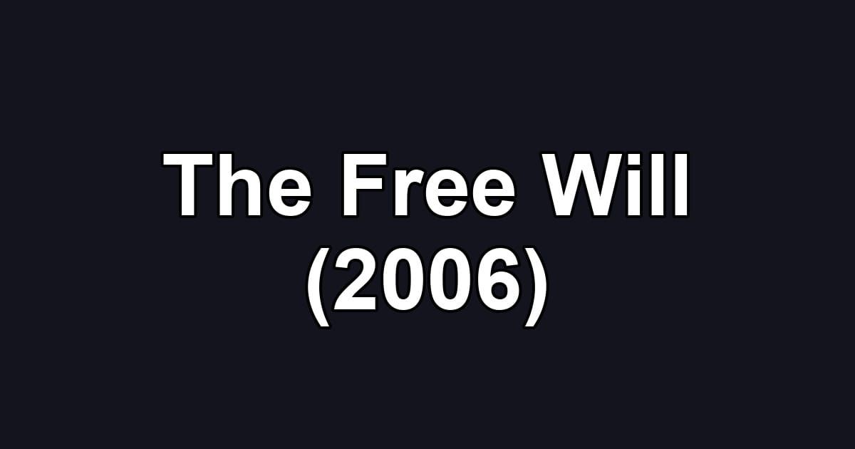 The Free Will (2006)