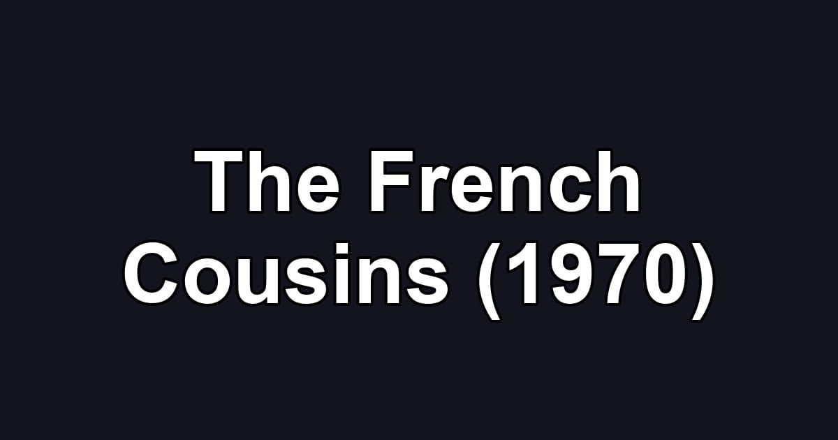 The French Cousins (1970)