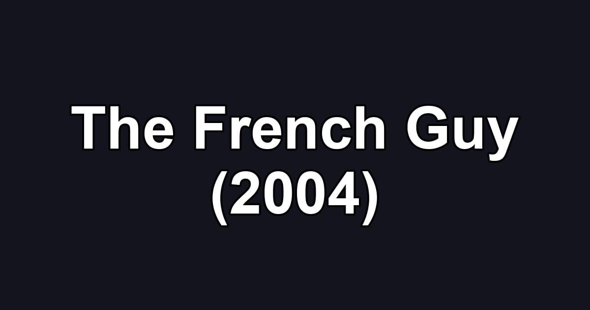 The French Guy (2004)