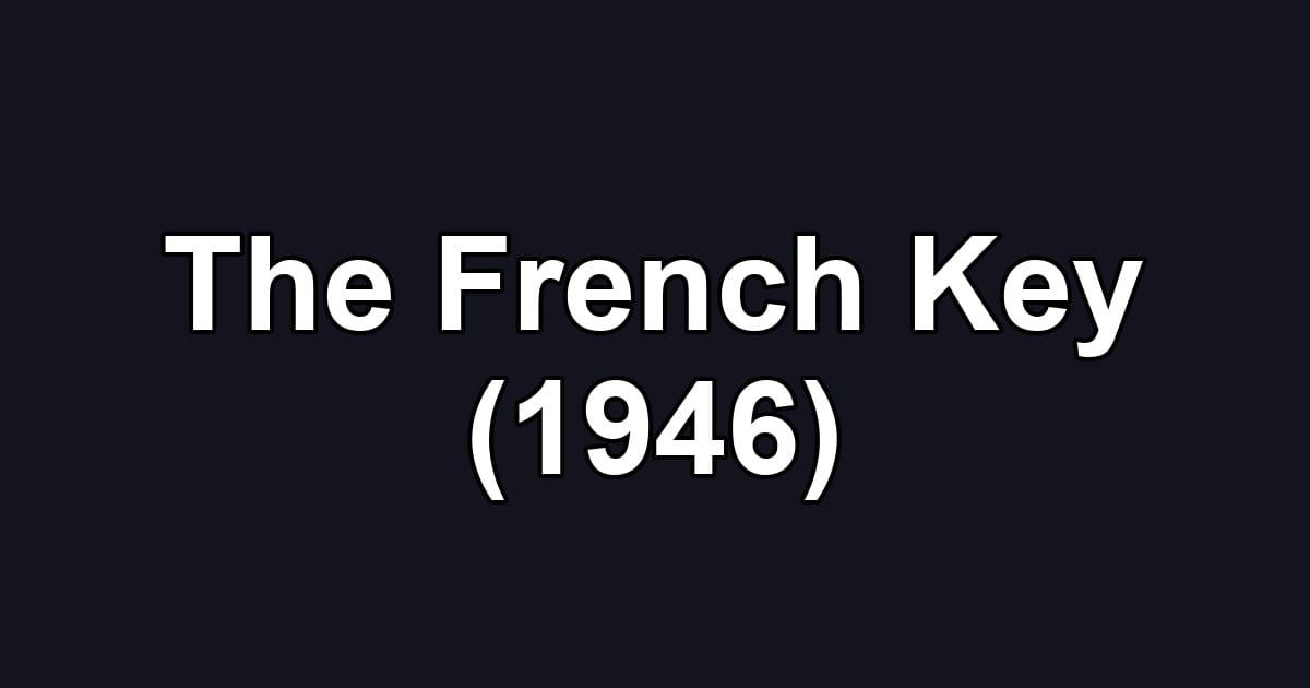 The French Key (1946)