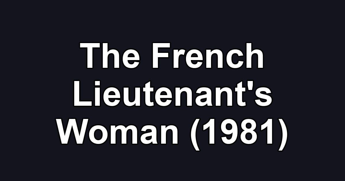 The French Lieutenant's Woman (1981)