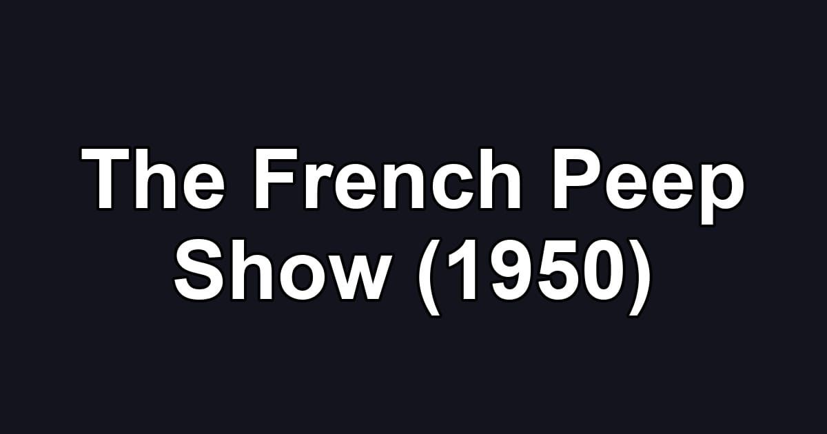 The French Peep Show (1950)