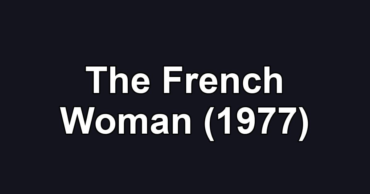 The French Woman (1977)