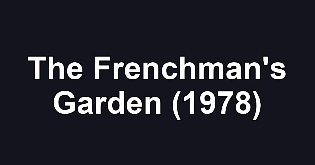 The Frenchman's Garden (1978)